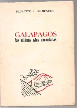 GALAPAGOS, LAS ULTIMAS ISLAS ENCANTADAS