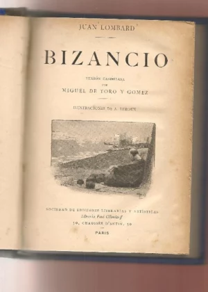 BIZANCIO trad castellana por MIGUEL DE TORO Y LOPEZ ilustraciones de A.LEROUX
