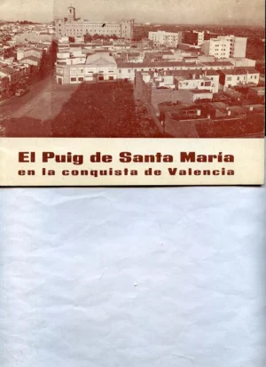 EL PUIG DE SANTA MARIA EN LA CONQUISTA DE VALENCIA feyts del Rei en jaume