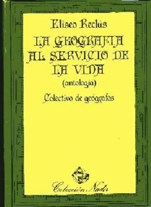 ( ANTOLOGIA).LA GEOGRAFIA AL SERVICIO DE LA VIDA. COLECTIVO DE GEOGRAFOS