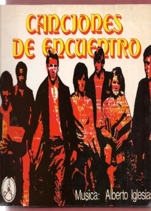 CANCIONES DE ENCUENTRO letra y musica ALBERTO IGLESIAS