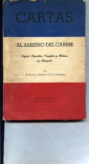 CARTAS AL ASESINO DEL CARIBE, RAFAEL LEONIDAS TRUJILLO Y MOLINA a CHAPITA