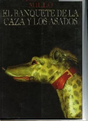 EL BANQUETE DE LA CAZA Y LOS ASADOS