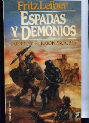 ESPADAS Y DEMONIOS (FAFHRD Y EL RATONERO GRIS 1)