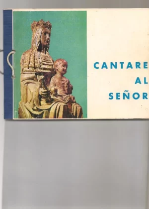 CANTARE AL SEÑOR para uso privado del Monasterio de PP Mercedarios de El Puig de Valencia con la letra de 506 canciones religiosas