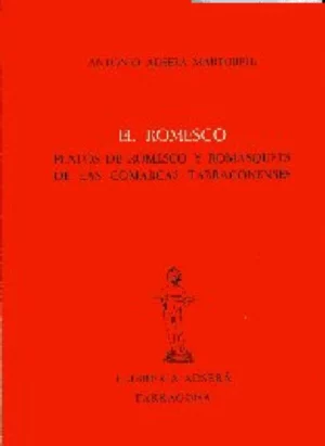 EL ROMESCO, PLATOS DE ROMESCO Y ROMASQUETS DE LAS COMARCAS TARRACONENSES